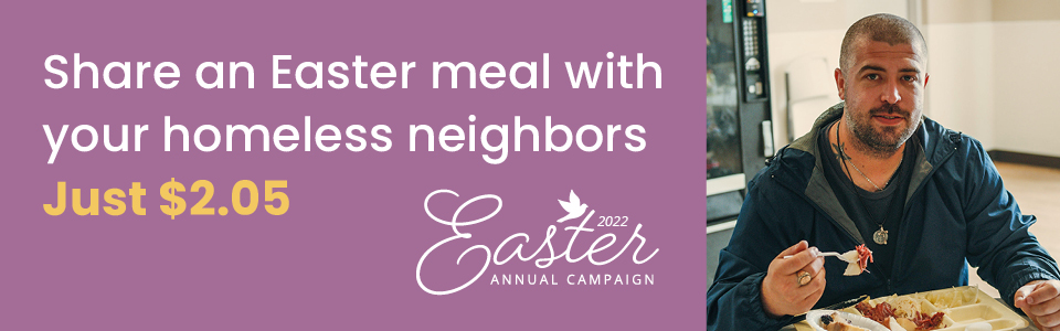 Share an Easter meal with your homeless neighbors