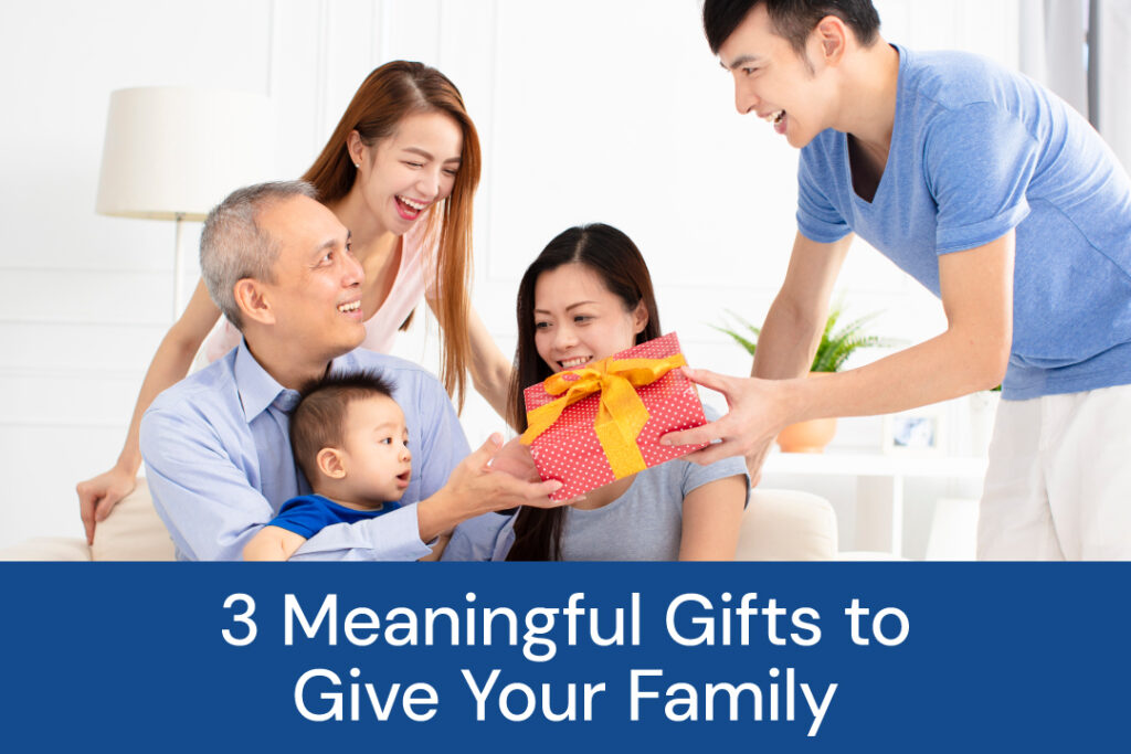 3 Meaningful Gifts to Give Your Family